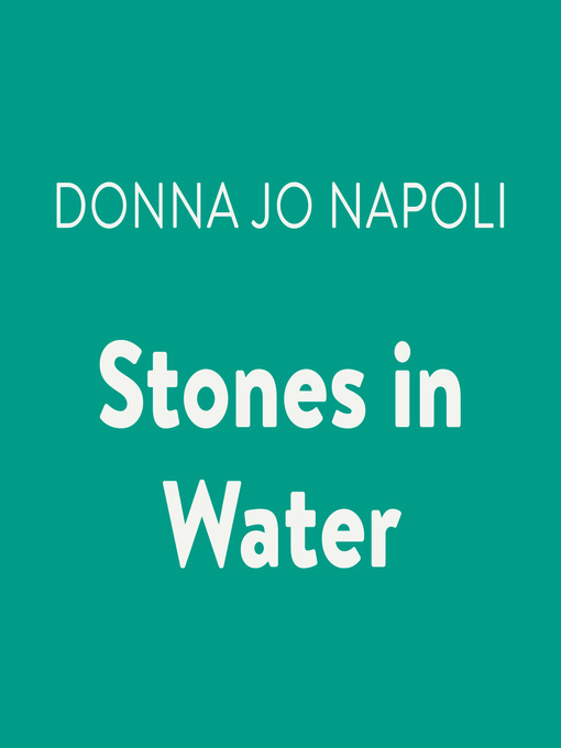 Title details for Stones in Water by Donna Jo Napoli - Wait list